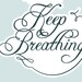 The trick is to keep breathing... medium size