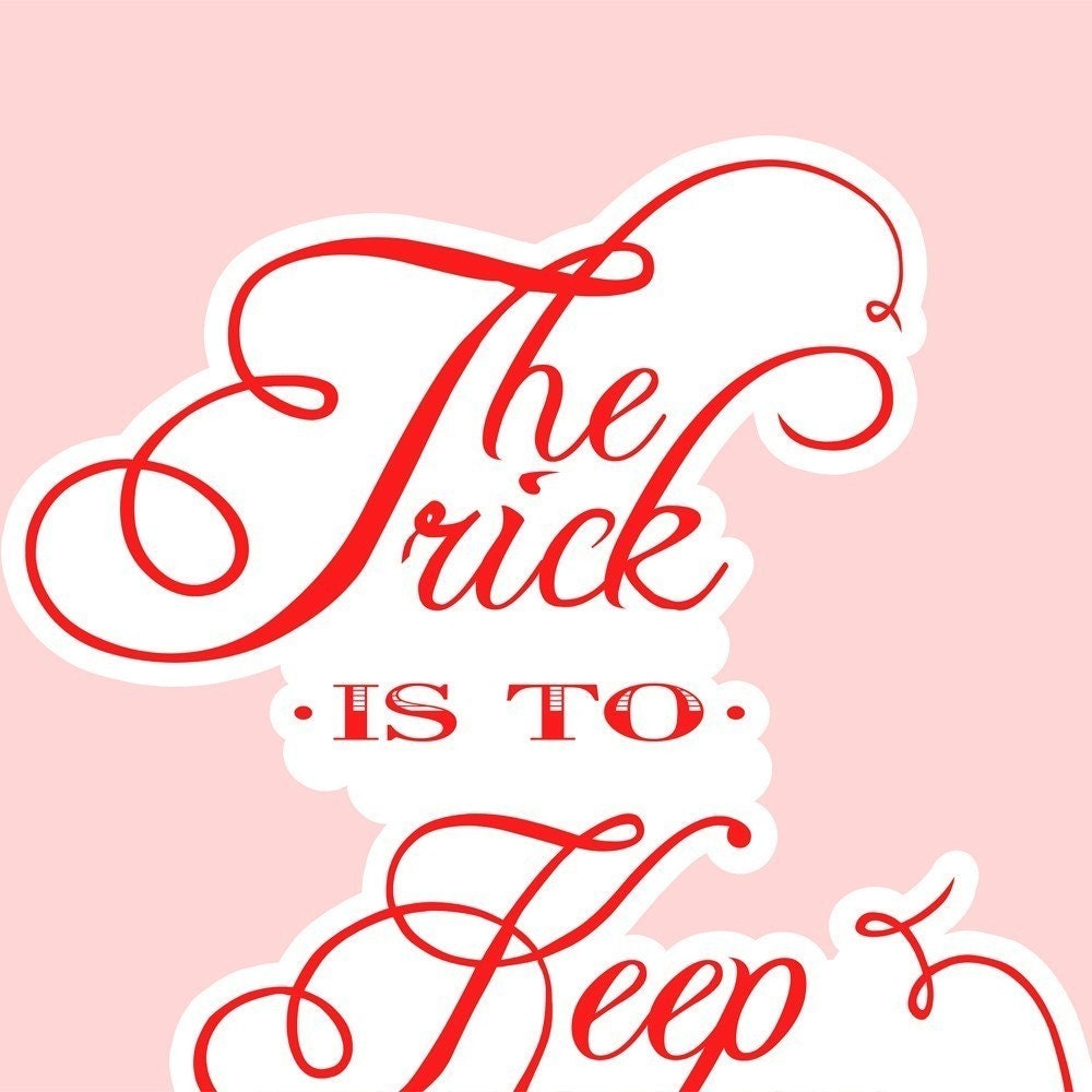 Pink the trick is to keep breathing print - small size - typography office decor