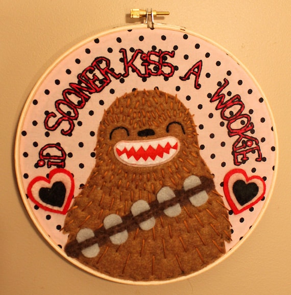 I'd sooner kiss a Wookie.