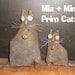 Primitive Mia and Mini Prim Cat dolls