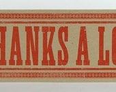 THANKS A LOT Oversized Hand Printed Letterpress Postcard