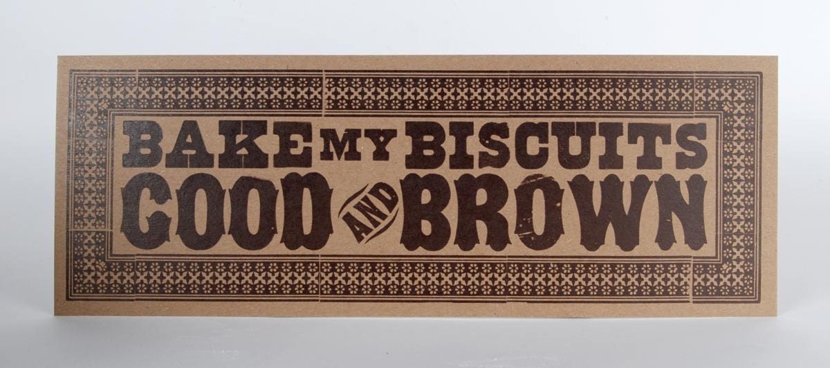 BAKE MY BISCUITS Good and Brown Oversized Postcard Hand-Printed Letterpress