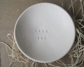 ring holder, dish, jewelry tray, romantic, ring dish, wedding, engagement, anniversary, I LOVE YOU tiny text bowl by Paloma's Nest