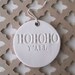 HO HO HO Y'All holiday Christmas ornament with text and silver grommet by Paloma's Nest