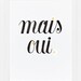 Mais Oui Print