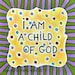 I am a Child of God -Art Print from an Acrylic Painting