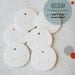 HOLIDAY ASSORTMENT : Small Round White Gift Tag (quantity 6)