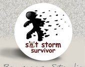 WARNING MATURE CONTENT - Shit Storm Survivor - Pinback Button - 1.25 inch round