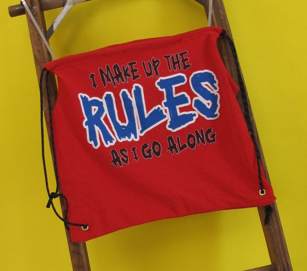 Backpack I Make Up the Rules Drawstring Backpack by Fashion Green T Bags
