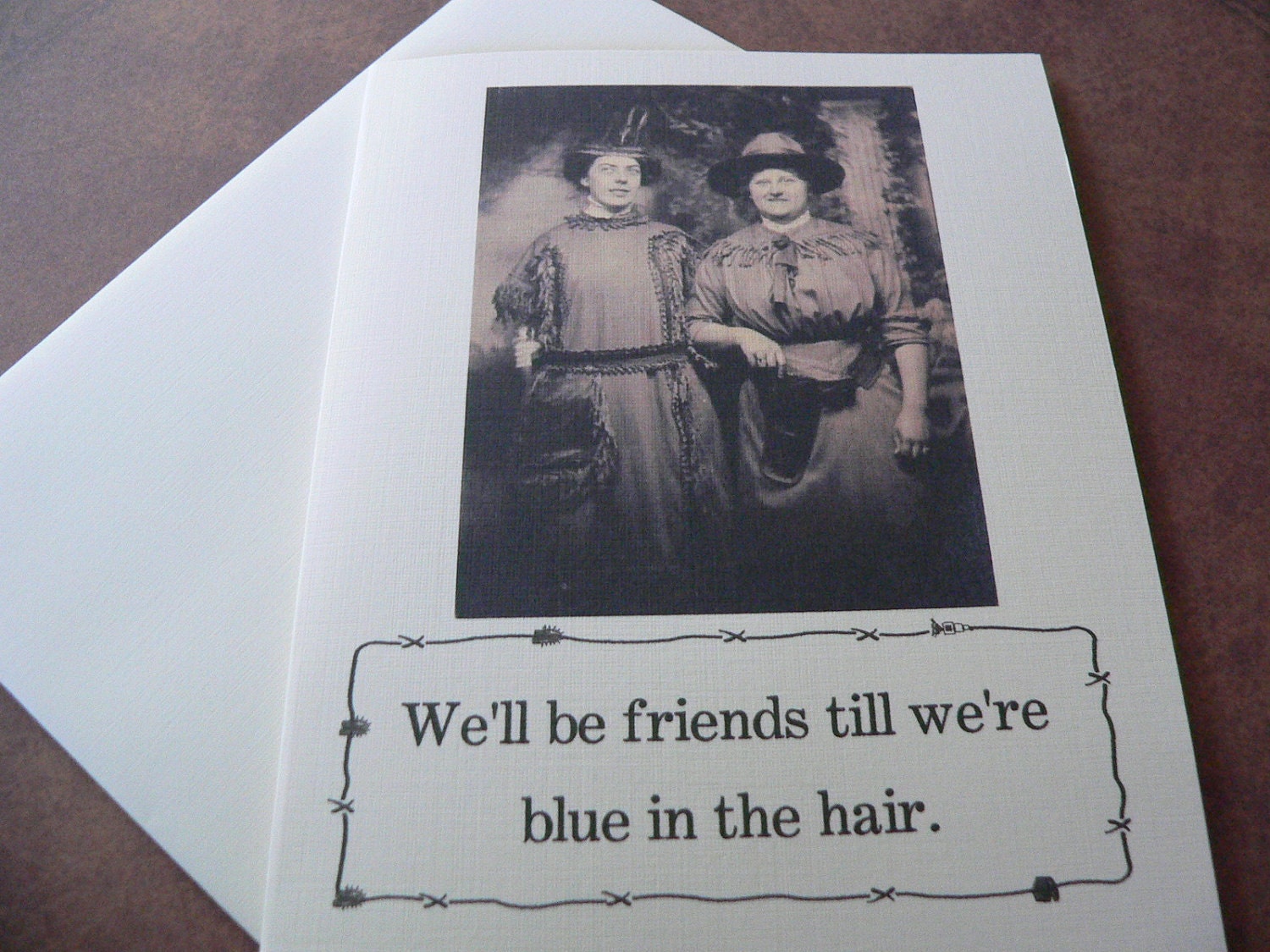 Funny Note Card Friend - We'll be Friends till We're Blue in the Hair