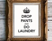 Drop Pants and Do Laundry Print