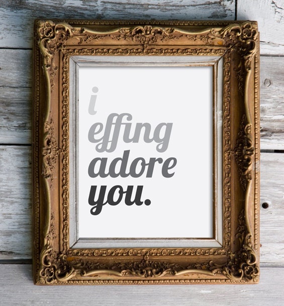 I Effing Adore You Print