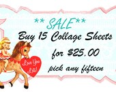 SaLe...  Fifteen Digital Collage Sheets for  25.00 dollars          (  Pick any 15 )