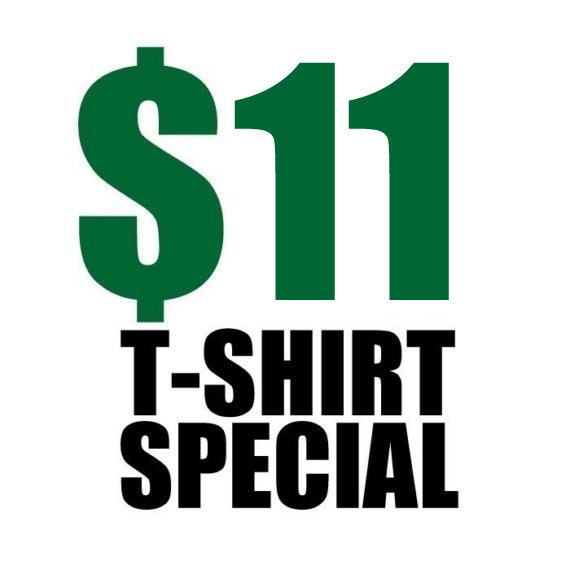 SPECIAL-Eleven Dollar T-Shirt, See listing for Available Tees