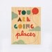 UNFRAMED 8x10 You are Going Places Print on Wood