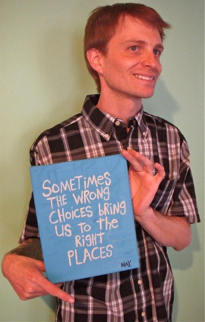 Sometimes the Wrong Choices Bring us to the Right Places Original Word Art Painting Folk Art NayArts