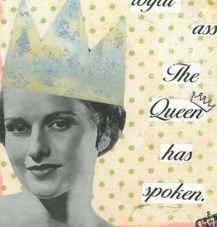 The Queen Has Spoken Greeting Card