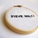 Arrested Development, Steve Holt. Embroidery Hoop Art, Cross stitch. embroidered quote, 3 inch hoop