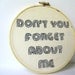 Embroidery Hoop Art, Lyrics. Don't You Forget About Me. Embroidery Hoop Art