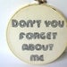 Embroidery Hoop Art, Lyrics. Don't You Forget About Me. Embroidery Hoop Art