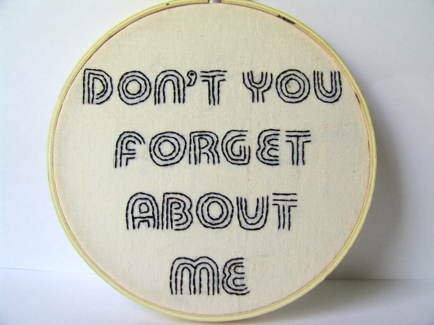 Embroidery Hoop Art, Lyrics. Don't You Forget About Me. Embroidery Hoop Art