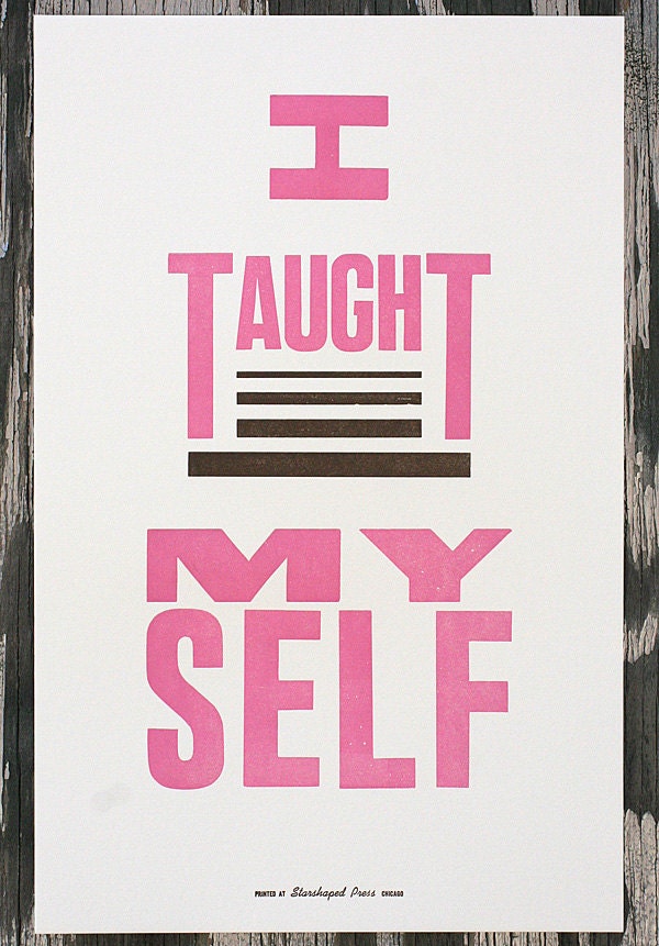 I Taught Myself  letterpress broadside