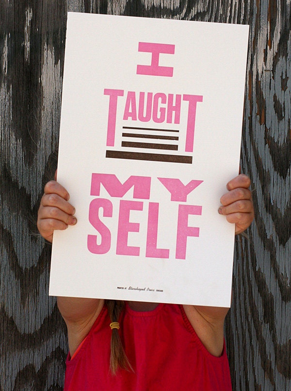 I Taught Myself  letterpress broadside