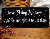 I have Flying Monkeys Wood Wizard of Oz Sign Painted Primitive