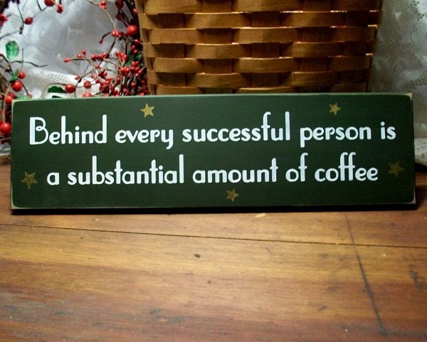 Coffee Wood Sign Behind every successful person Painted Plaque Wall Decor