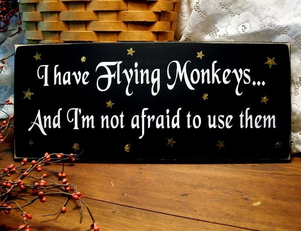 I have Flying Monkeys Wood Wizard of Oz Sign Painted Primitive