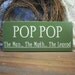 Wood Wall Sign Pop Pop Man Myth Legend Plaque Grandfather Green