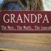 Grandpa The Man The Myth The Legend Sign Wood Painted Primitive Wall Decor