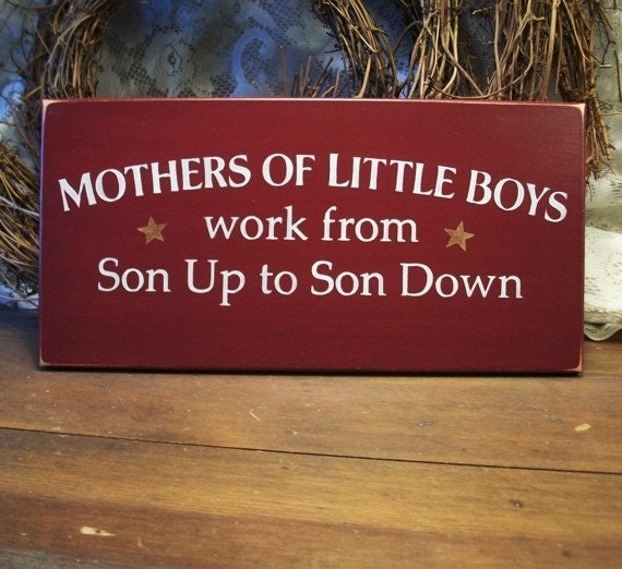 Mothers of Little Boys Wood Sign Primitive Wall Decor