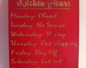 9x12 Funny kitchen hours wooden kitchen sign