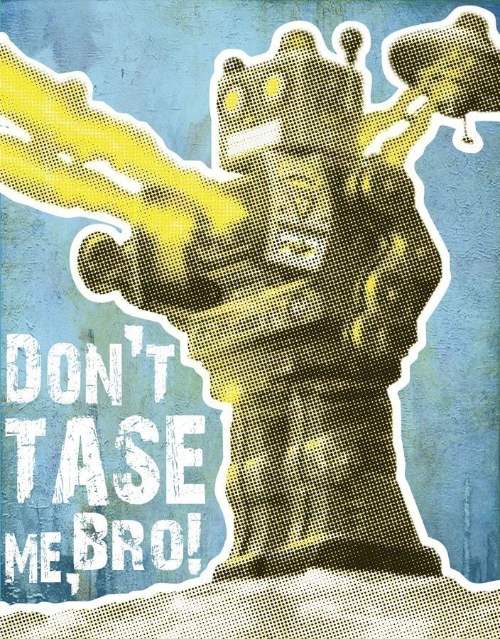 Don't tase me Bro - 8x10 Poster Print