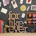 for like ever wood sign in any color - wall decoration for vintage or modern decor