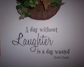 A day without laughter...Charlie Chaplin