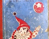 1942 CHIRP a Little Clown in a Big Circus, Monkey, Clowns, by Ruth Wittner, Illustrations by Ottilie Foy, Parade, Seal, Circus Wagon, Music Box