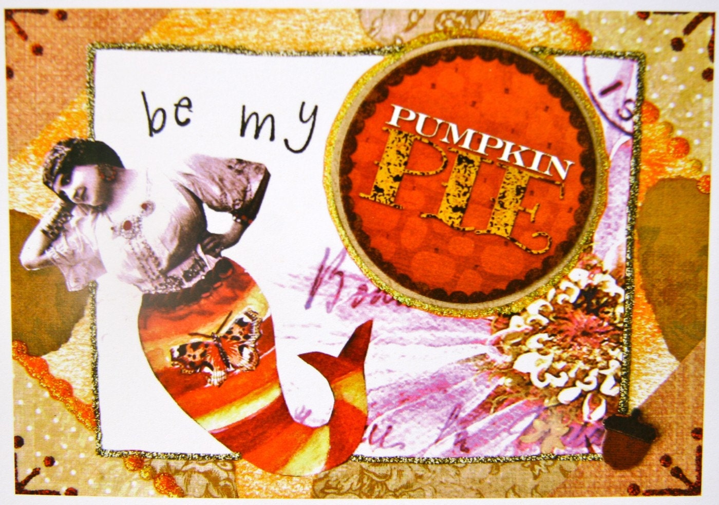 Altered Art Greeting Card, Size 5x7Card Print, Be My Pumpkin Pie, Blank Inside
