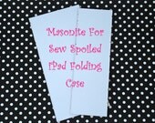 One Masonite set, Precut for the Sew Spoiled iPad Case ePattern