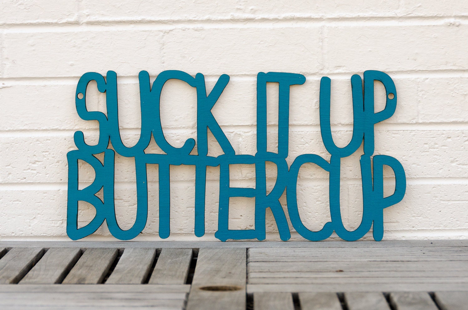 Suck it up Buttercup LARGE