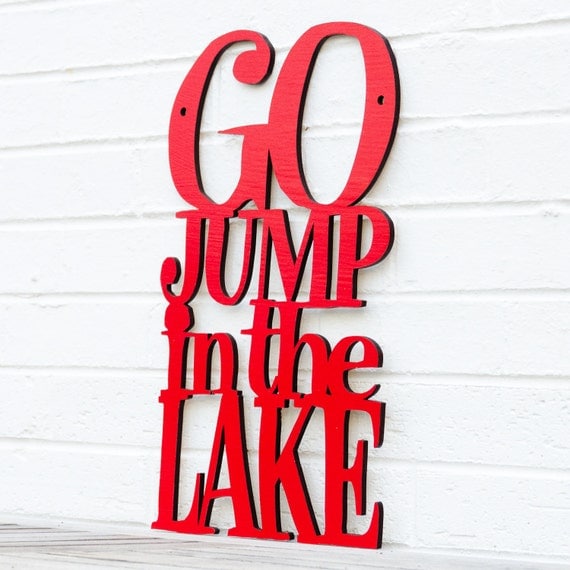 Go Jump in the Lake