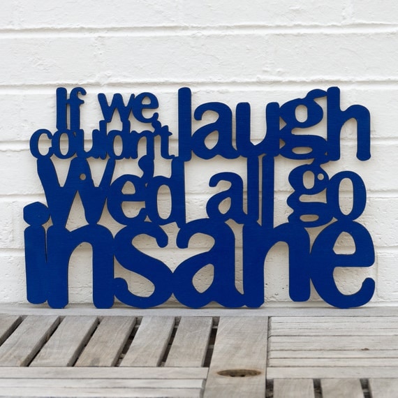 If we couldn't laugh, we'd all go insane (Jimmy Buffett, dad, father's day)