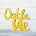 C'est la Vie (French, Such is Life)