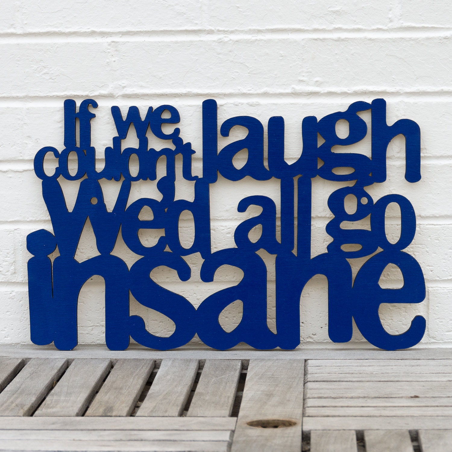 If we couldn't laugh, we'd all go insane (Jimmy Buffett, dad, father's day)