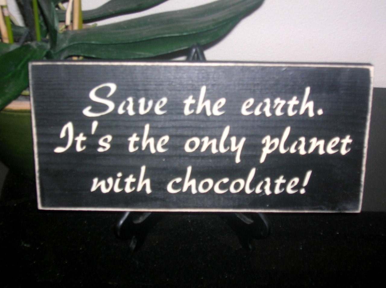 Save the earth it's the only planet with chocolate Wood Sign Wall Hanging Plaque