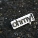 OH MY Word Bubble Pin