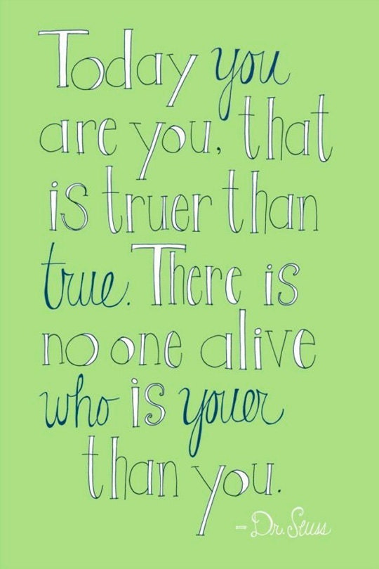 Dr. Seuss Quote - Today You Are You Print 4x6