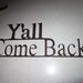 Y'all Come Back-Metal Art-Kitchen Sign-Southern Hospitality