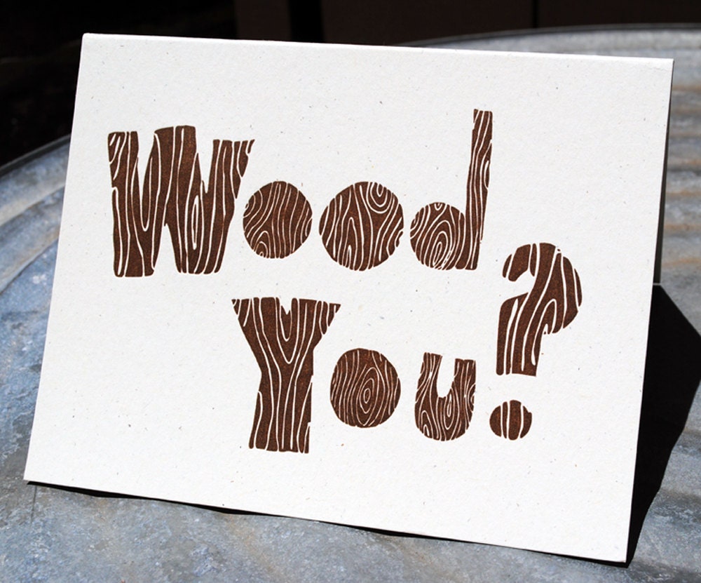 wood you. letterpress printed card.